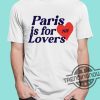 Paris Is For Lovers Shirt trendingnowe 1