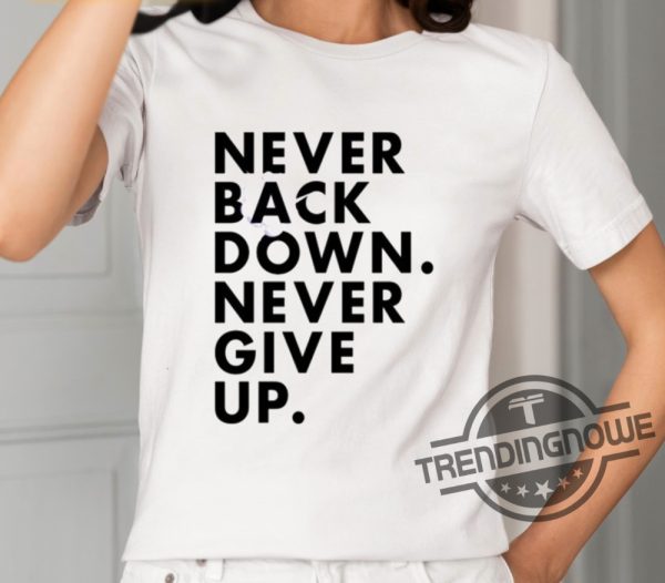 Nick Eh 30 Never Back Down Never Give Up Shirt trendingnowe 1