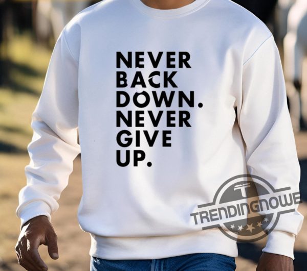 Nick Eh 30 Never Back Down Never Give Up Shirt trendingnowe 3