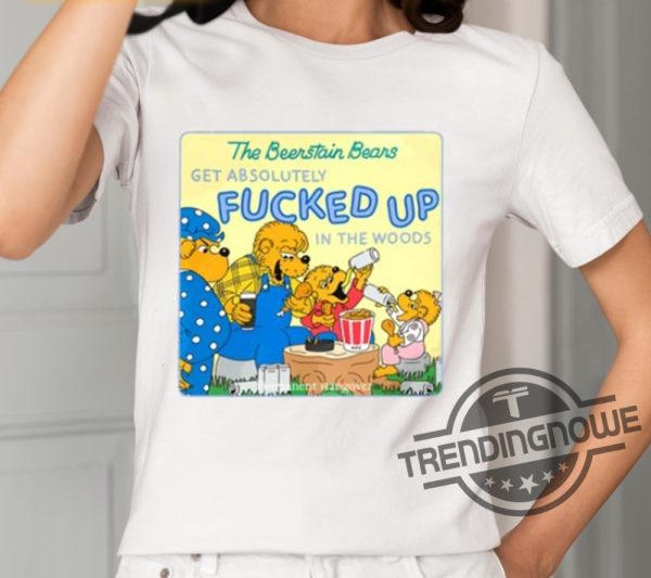 Dylan C The Berenstain Bears Shirt Dylan C The Berenstain Bears Get Absolutely Fucked Up In The Woods Shirt trendingnowe 1