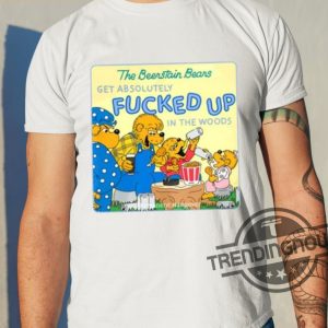 Dylan C The Berenstain Bears Shirt Dylan C The Berenstain Bears Get Absolutely Fucked Up In The Woods Shirt trendingnowe 2