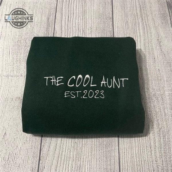 the cool aunt custom embroidered sweatshirt womens embroidered sweatshirts tshirt sweatshirt hoodie trending embroidery tee gift laughinks 1