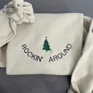 rockin around christmas tree embroidered sweatshirt womens embroidered sweatshirts tshirt sweatshirt hoodie trending embroidery tee gift laughinks 1 1