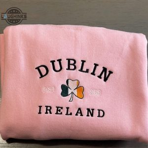 dublin ireland embroidered sweatshirt vintage dublin sweatshirt womens embroidered sweatshirts tshirt sweatshirt hoodie trending embroidery tee gift laughinks 1 2