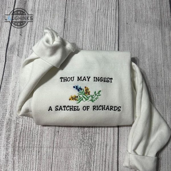 thou may ingest a satchel of richards embroidered sweatshirt womens embroidered sweatshirts tshirt sweatshirt hoodie trending embroidery tee gift laughinks 1 2