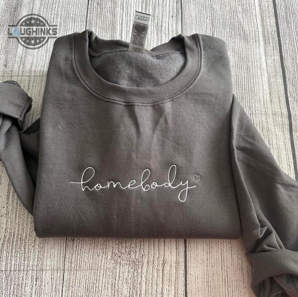 homebody womens embroidered sweatshirts tshirt sweatshirt hoodie trending embroidery tee gift laughinks 1 1