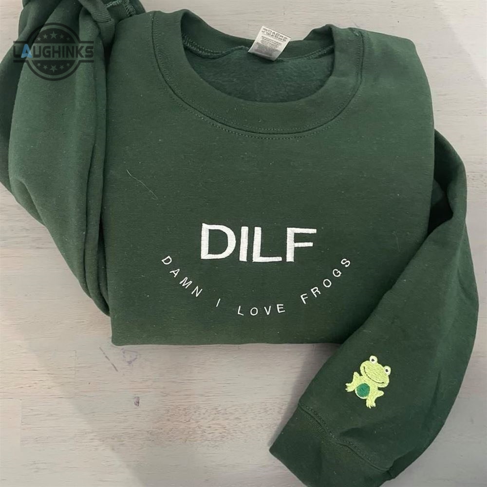 Dilf Damn I Love Frogs Embroidered Sweatshirt Frogs Sweatshirts Womens Embroidered Sweatshirts Tshirt Sweatshirt Hoodie Trending Embroidery Tee Gift