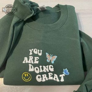 youre doing great embroidered sweatshirt womens embroidered sweatshirts tshirt sweatshirt hoodie trending embroidery tee gift laughinks 1
