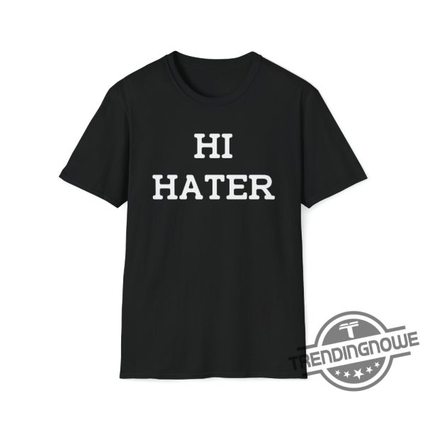 Hi Hater Bye Hater Shirt trendingnowe.com 1