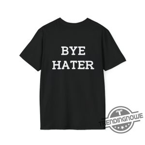 Hi Hater Bye Hater Shirt trendingnowe.com 2