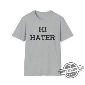 Hi Hater Bye Hater Shirt trendingnowe.com 3