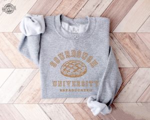 Sourdough University Sweatshirt Funny Breaducated Crewneck Comfy Cozy Sweater In My Sourdough Era Shirt Funny Bakery Unique revetee 2