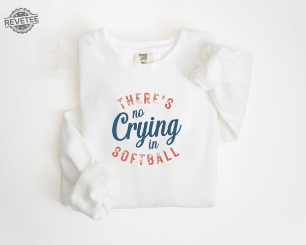 There Is No Crying In Softball Sweatshirt Softball Mom Shirt Softball Mom Shirts Softball Mom Shirt In My Softball Mom Era Unique revetee 1