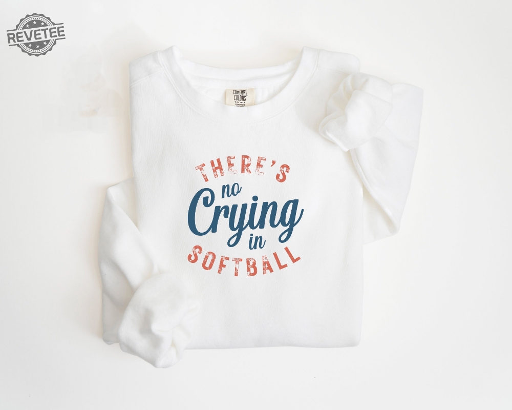 There Is No Crying In Softball Sweatshirt Softball Mom Shirt Softball Mom Shirts Softball Mom Shirt In My Softball Mom Era Unique