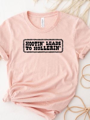 Hootin Leads To Hollerin Shirt Country Shirt Country Girl Shirt Hootin Shirt Woman Shirt Trendy Tee Cowgirl Gift Unique revetee 4