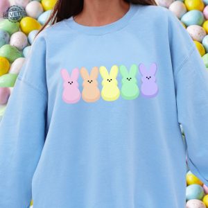 Peep My Sweatshirt Candy Peeps Tee Egg Hunt Shirt Spring Room Mom Christian Spring Eggs And Bunnies Pastel Easter Rainbow Easter Unique revetee 6