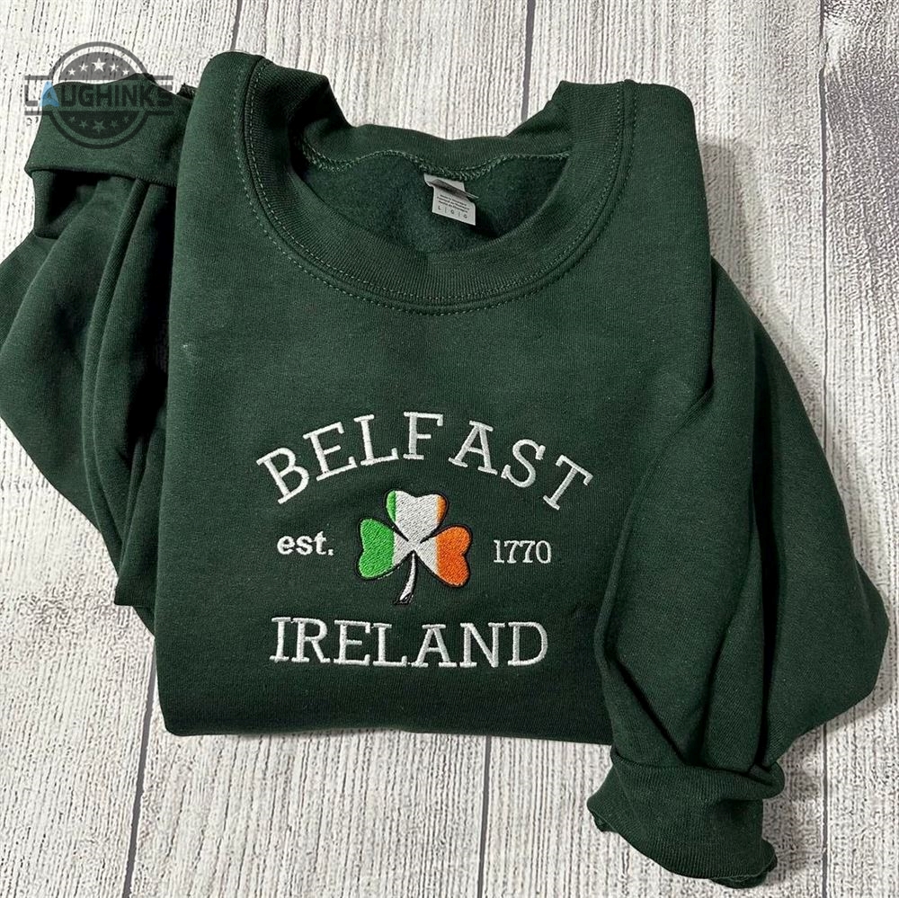 Belfast Ireland Embroidered Sweatshirt Womens Embroidered Sweatshirts Tshirt Sweatshirt Hoodie Trending Embroidery Tee Gift