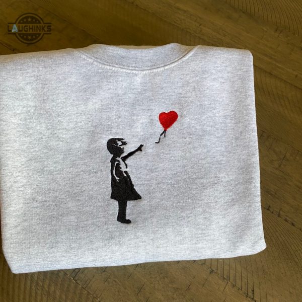 banksy girl with ballon embroidered sweatshirt banksy art sweatshirt banksy sweatshirt embroidery tshirt sweatshirt hoodie gift laughinks 1