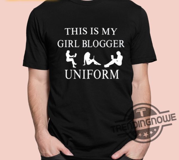 This Is My Girl Blogger Uniform Shirt trendingnowe 2