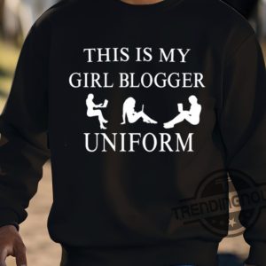 This Is My Girl Blogger Uniform Shirt trendingnowe 3