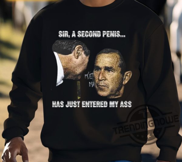 Sir A Second Penis Has Just Entered My Ass Shirt trendingnowe 3