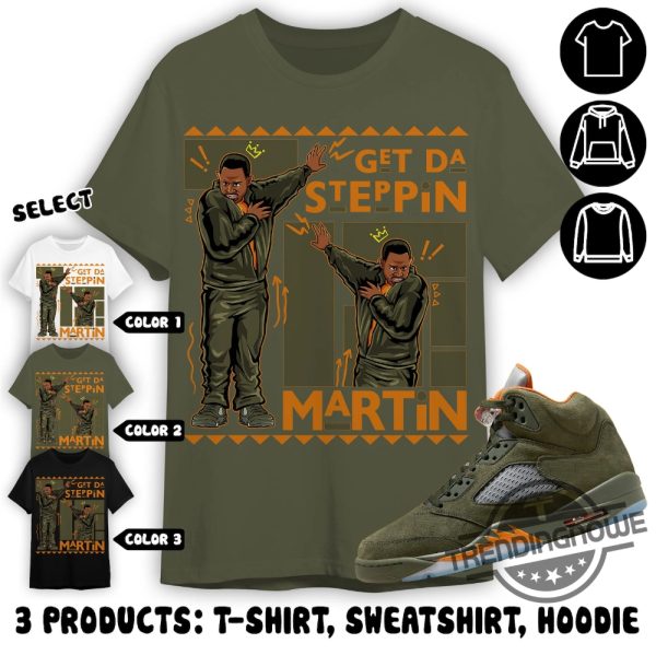 Jordan 5 Olive Shirt Martin Gd Steppin Shirt Sweatshirt Hoodie In Military Green To Match Sneaker trendingnowe 2