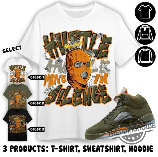 Jordan 5 Olive Shirt Hustle Move In Silence Shirt Sweatshirt Hoodie In Military Green To Match Sneaker trendingnowe 2