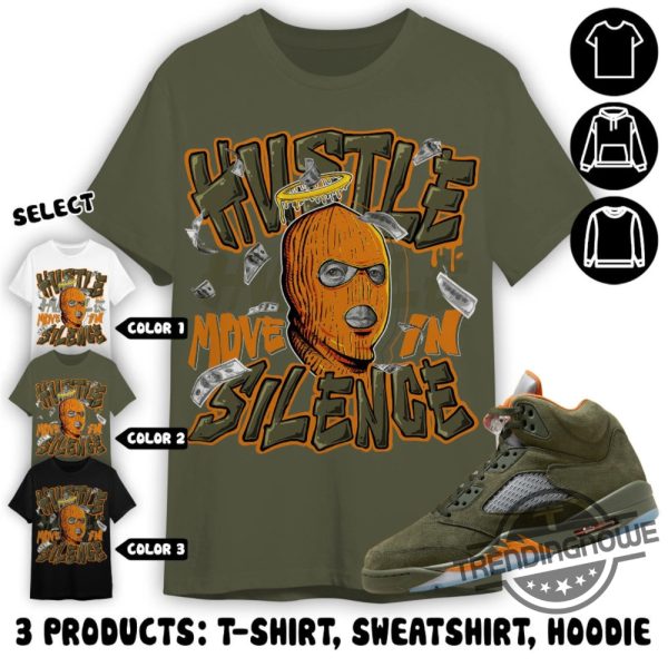 Jordan 5 Olive Shirt Hustle Move In Silence Shirt Sweatshirt Hoodie In Military Green To Match Sneaker trendingnowe 3