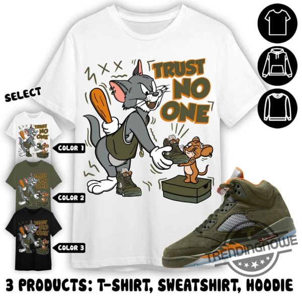 Jordan 5 Olive Shirt Trust No One Cat And Mouse Shirt Sweatshirt Hoodie In Military Green To Match Sneaker trendingnowe 3