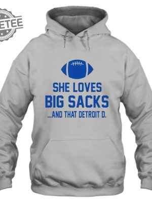 She Loves Big Sacks And That Detroit D Shirt Unique She Loves Big Sacks And That Detroit D Hoodie Sweatshirt revetee 2