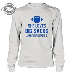 She Loves Big Sacks And That Detroit D Shirt Unique She Loves Big Sacks And That Detroit D Hoodie Sweatshirt revetee 3