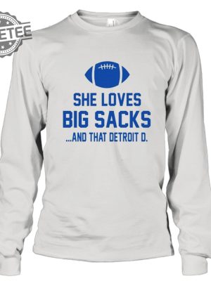 She Loves Big Sacks And That Detroit D Shirt Unique She Loves Big Sacks And That Detroit D Hoodie Sweatshirt revetee 3