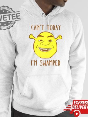 Unique Shrek Face Cant Today Im Swamped Shirt Shrek Face Cant Today Im Swamped Hoodie Sweatshirt revetee 3