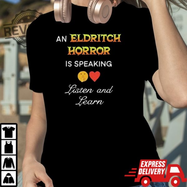 An Eldritch Horror Is Speaking Listen And Learn Shirt Unique An Eldritch Horror Is Speaking Listen And Learn Hoodie Sweatshirt revetee 3