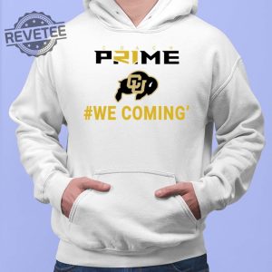 Coach Prime We Coming Colorado Football T Shirt Unique Jack Bailey Colorado Football Coach Prime We Coming Colorado Football Hoodie revetee 2