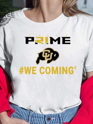 Coach Prime We Coming Colorado Football T Shirt Unique Jack Bailey Colorado Football Coach Prime We Coming Colorado Football Hoodie revetee 4