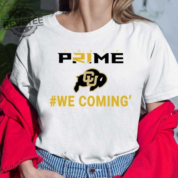 Coach Prime We Coming Colorado Football T Shirt Unique Jack Bailey Colorado Football Coach Prime We Coming Colorado Football Hoodie revetee 4