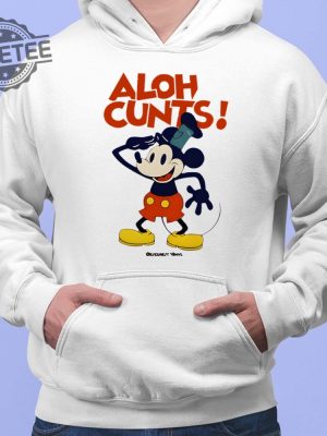 Aloha Cunts Public Domain Version Shirt Unique Mickey Mouse Aloha Cunts Public Domain Version Shirt Hoodie Sweatshirt revetee 2