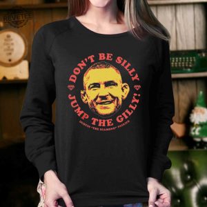 Dustin Poirier Jump The Gilly Shirt Unique Dustin Poirier Dont Be Silly Jump The Gilly Hoodie Sweatshirt revetee 4