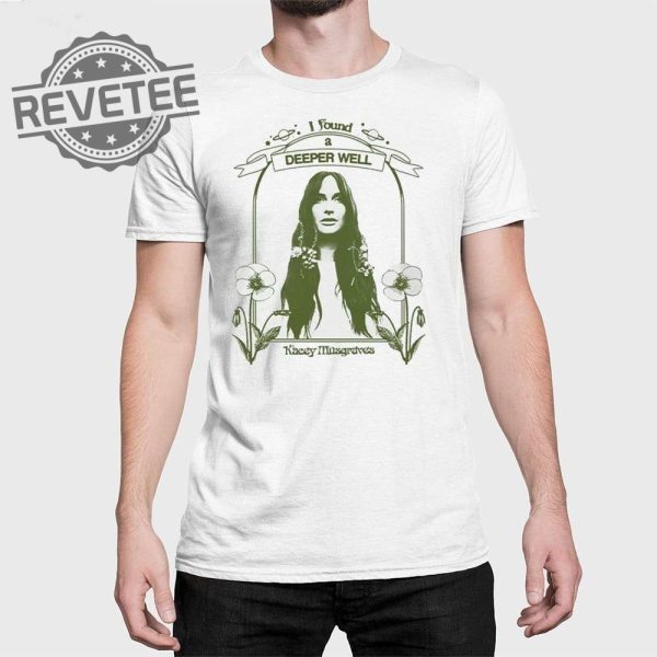 Kacey Musgraves I Found A Deeper Well Shirt Unique Kacey Musgraves I Found A Deeper Well Hoodie Sweatshirt And More revetee 1