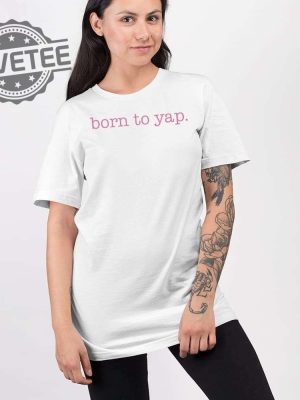 Sweet And Shady Born To Yap Shirt Unique Sweet And Shady Born To Yap Hoodie Sweet And Shady Born To Yap Sweatshirt And More revetee 2