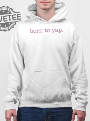 Sweet And Shady Born To Yap Shirt Unique Sweet And Shady Born To Yap Hoodie Sweet And Shady Born To Yap Sweatshirt And More revetee 4