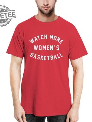 Watch More Womens Basketball T Shirt Unique Watch More Womens Basketball Hoodie Watch More Womens Basketball Sweatshirt revetee 2