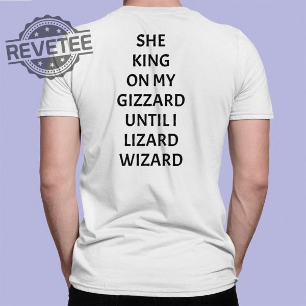 She King On My Gizzard Until I Lizard Wizard Shirt Unique She King On My Gizzard Until I Lizard Wizard Hoodie Sweatshirt And More revetee 1