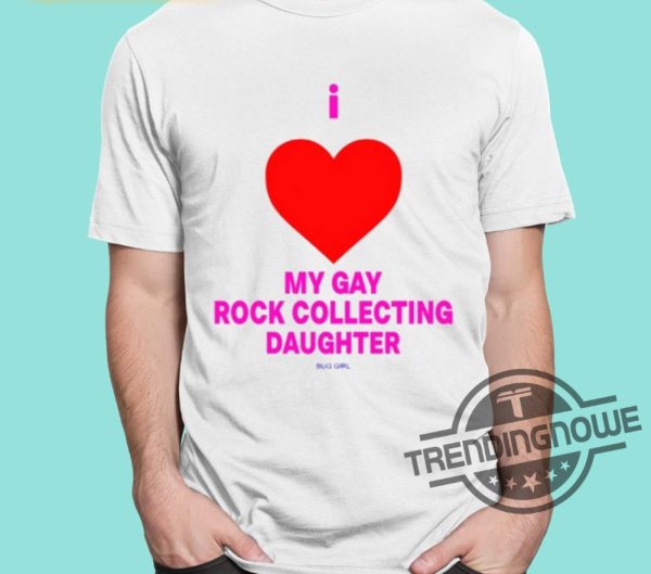 I Love My Gay Rock Collecting Daughter Shirt trendingnowe 1