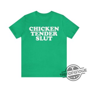 Chicken Tender Slut Shirt Chicken Tender Slut T Shirt Sweatshirt Hoodie trendingnowe.com 1