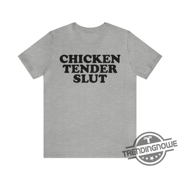 Chicken Tender Slut Shirt Chicken Tender Slut T Shirt Sweatshirt Hoodie trendingnowe.com 3