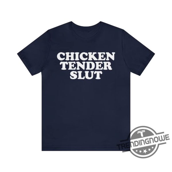 Chicken Tender Slut Shirt Chicken Tender Slut T Shirt Sweatshirt Hoodie trendingnowe.com 4