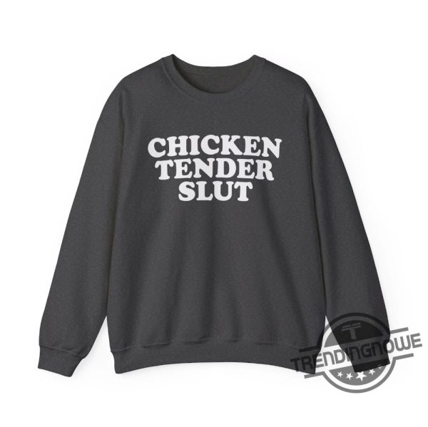Chicken Tender Slut Shirt White Sweatshirt Chicken Tender Slut T Shirt Sweatshirt Hoodie trendingnowe.com 3