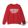 Chicken Tender Slut Shirt White Sweatshirt Chicken Tender Slut T Shirt Sweatshirt Hoodie trendingnowe.com 4